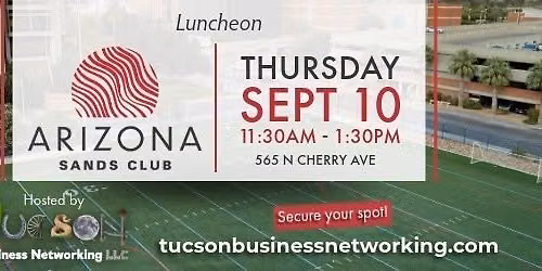 Tucson Business Networking September 2026 Luncheon at Arizona Sands Club