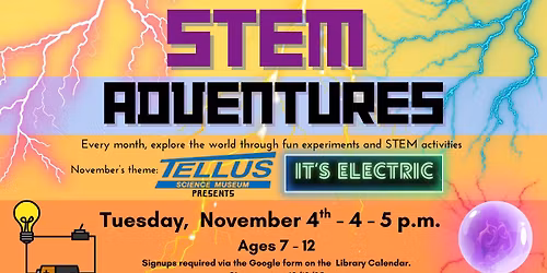 STEM Adventures - It's Electric with Tellus Science Museum