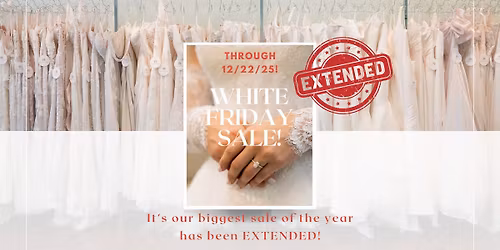 White Friday Sale EXTENDED!