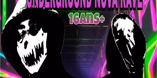 UNDERGROUND NOVA RAVE [billetterie en ligne ]