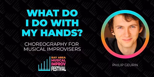 What Do I Do With My Hands? Choreography for Musical Improvisers