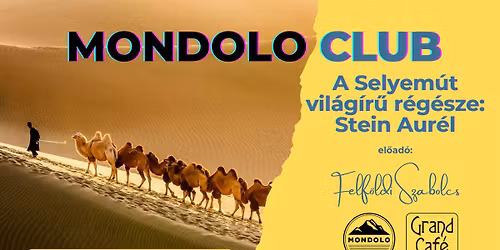 MONDOLO CLUB - A Selyem\u00fat vil\u00e1gh\u00edr\u00fa r\u00e9g\u00e9sze: Stein Aur\u00e9l