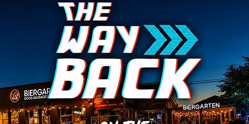 The Way Back - On Stage @ Dog Haus Biergarten