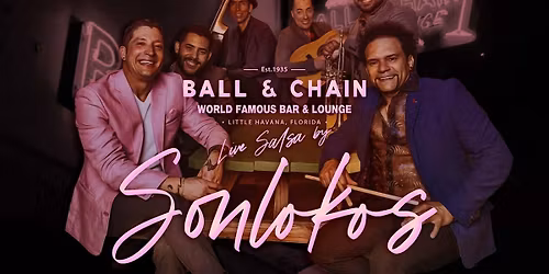 BALL & CHAIN Live Music and Salsa Night feat. Sonlokos