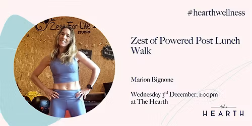 Lunch & Learn: Zest of Powered Post Lunch Walk with Marion Bignone