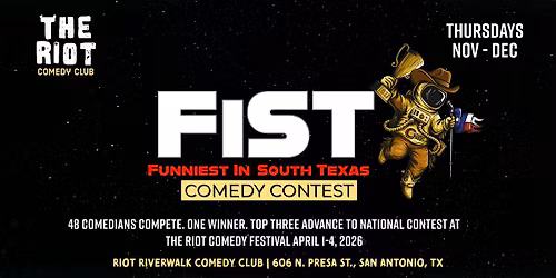 2025 Riot Riverwalk Funniest in South Texas (FiST) Comedy Contest Prelims