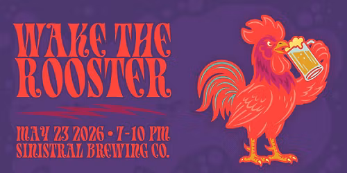 Wake The Rooster at Sinistral