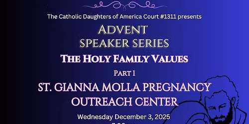 2025 Advent Speaker Series Part 1 - St Gianna Molla Pregnancy Outreach Center