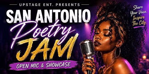 San Antonio Poetry Jam \u2013 Open Mic & Showcase