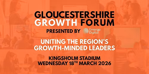 Gloucestershire Growth Forum - March 2026