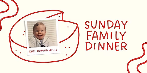Sunday Family Dinner with  Romain Avril