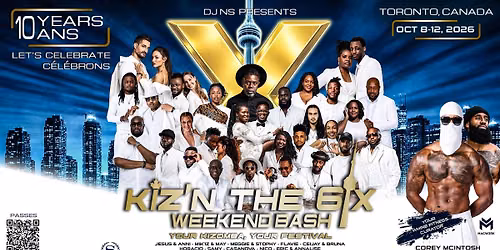 Kiz'n The 6ix Weekend Bash 10th Anniversary.