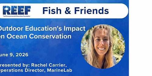 In Person: REEF Fish & Friends: Outdoor Education's Impact on Ocean Conservation