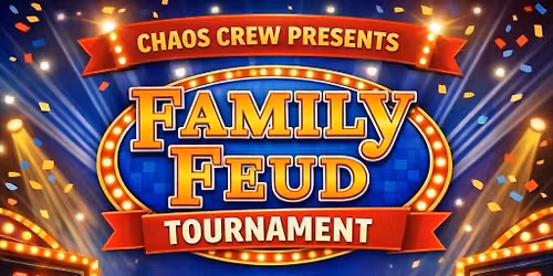 Chaos Crew Feud it Out *Private Event* 