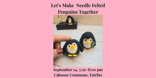 Let's Make Needle Felted Penguins Together