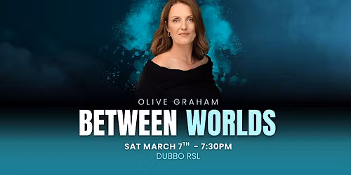 Between Worlds with Olive Graham - Dubbo, NSW