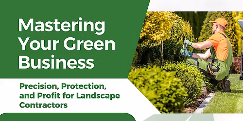 Mastering Your Green Business - for Landscape Contractors