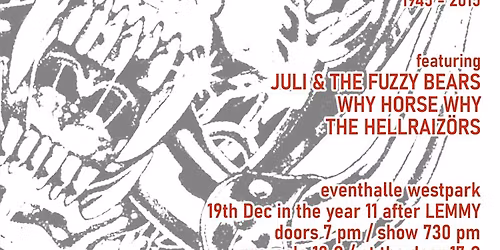 A Tribute to Lemmy feat. The Hellraiz\u00f6rs + Why Horse Why & Juli and the Fuzzy Bears