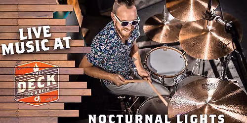 NOCTURNAL LIGHTS LIVE @ THE DECK