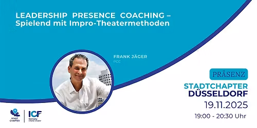 Leadership Presence Coaching \u2013 Spielend mit Impro-Theatermethoden