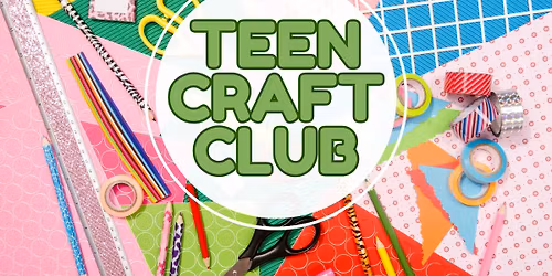Teen Craft Club