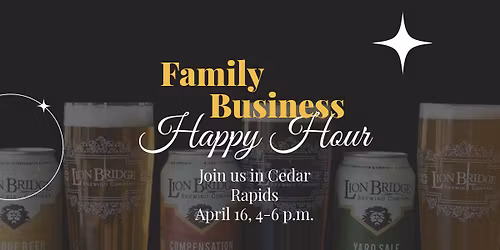 Family Business Happy Hour \u2014 Cedar Rapids