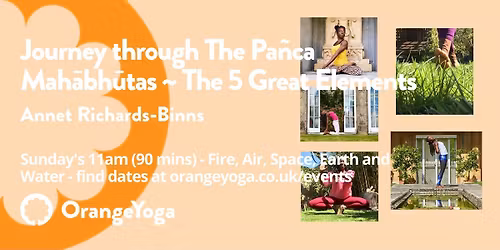 Journey through The Pa\u00f1ca Mah\u0101bh\u016btas ~ The 5 Great Elements ~ Workshops with Annet Richards-Binns