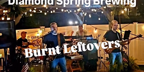 Burnt Leftovers - Back at Diamond Spring Brewing Friday June 26th 6pm - The Happy Hour Show!