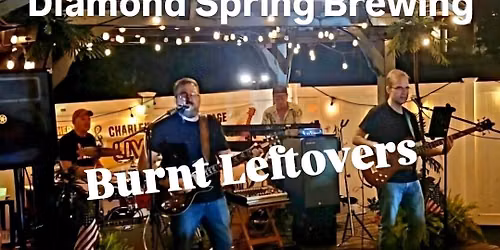 Burnt Leftovers - Back at Diamond Spring Brewing Friday June 26th 6pm - The Happy Hour Show!
