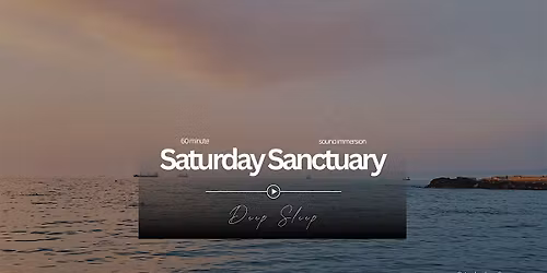 Saturday Sanctuary - An Immersive Alchemy Sound Experience