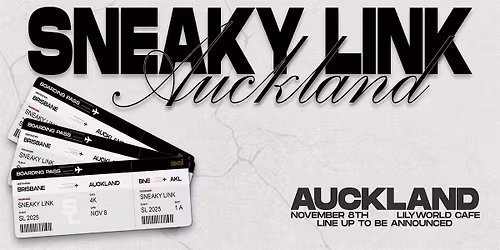 WLU x Mai FM Presents: SNEAKY LINK AUCKLAND