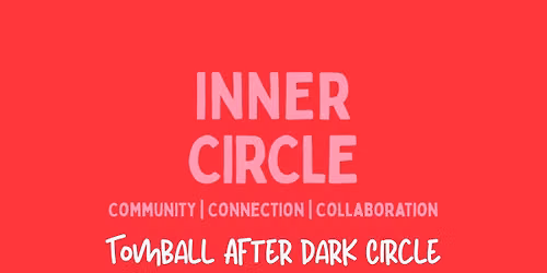 6\/2\/2026 - Tomball After Dark Inner C.I.R.C.L.E. Experience