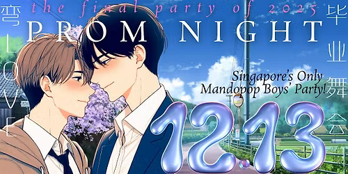 \u5f2fLOVE Prom Night \u6bd5\u4e1a\u821e\u4f1a (Last \u5f2fLOVE of 2025!)