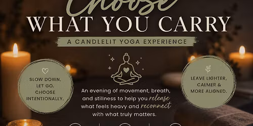 Choose What You Carry: A Candlelit Yoga Experience 