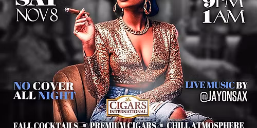 Jazz, R&B\/Soul | "Cigars n' Soul" featuring Live Saxophonist-Nov 8
