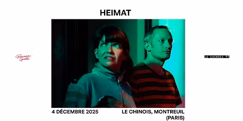 Heimat @ Le Chinois, Montreuil  \u2e31 04\/12\/2025