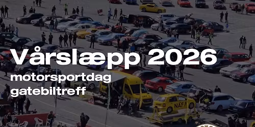 V\u00e5rsl\u00e6pp \/ Motorsportdag \/ Gatebiltreff 2026