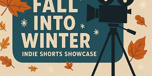 Fall Into Winter Indie Shorts Showcase and Fundraiser
