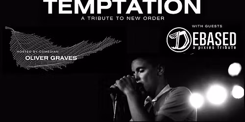 Temptation, a tribute to New Order with special guests Debased