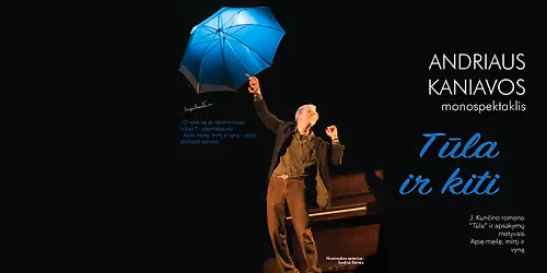 A. Kaniavos monospektaklis \u201eT\u016bla ir kiti" | Kaunas