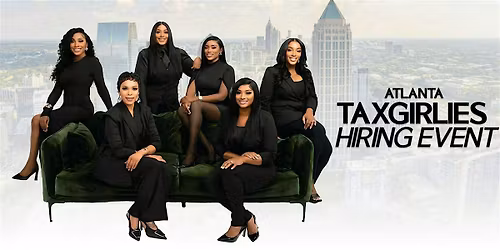Atlanta Tax Girlies Hiring Event by: Koach Monique