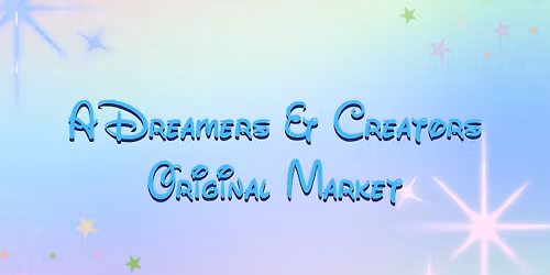 A Dreamers & Creators Original Market