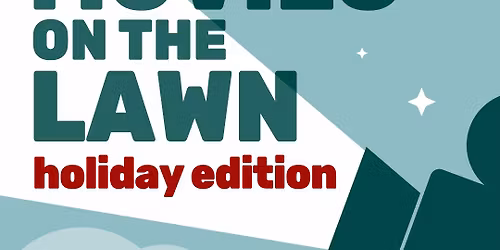 Movies On The Lawn: Holiday Edition