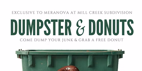 Dumpster & Donuts \u2014 Exclusive to Meranova at Mill Creek!