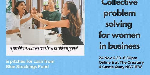 Collective Problem Solving for Women in Business (& Pitches  for Cash).