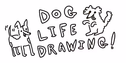 Dog Life Drawing!