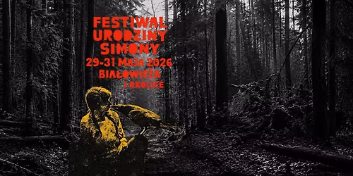 FESTIWAL URODZINY SIMONY 29-31 maja Bia\u0142owie\u017ca i okolice