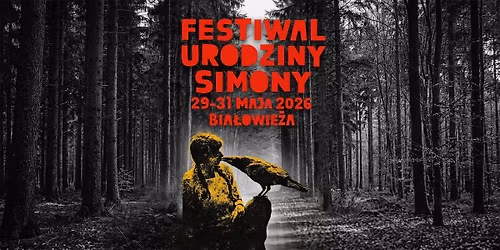 FESTIWAL URODZINY SIMONY 29-31 maja Bia\u0142owie\u017ca i okolice