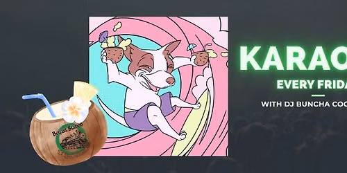 Karaoke Night with DJ Buncha Coconuts (almost) Every Friday