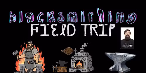 Blacksmithing Field Trip